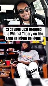 21 Savage Just Dropped the Wildest Theory on Life! #21savage #podcast #life #fypシ゚viral