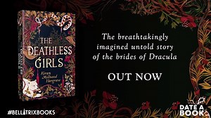 THE DEATHLESS GIRLS brings out a new, unseen side of the Brides of Dracula story. Hear a bit more about why Kiran Millwood Hargrave picked this story for her YA debut. What classic tale would you like to see reimagined? | Date A Book | Facebook