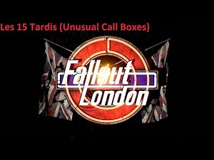 Fallout London - Les 15 Tardis (Unusual Call Boxes)