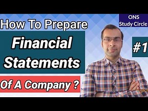 How To Prepare Financial Statements Of A Company | Part 1