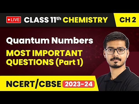 Quantum Numbers - Most Important Questions (Part 1) | Class 11 Chemistry Chapter 2 (LIVE)