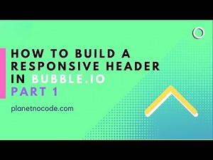 How to build a responsive header in Bubble - part1 | Bubble.io Tutorials | Planetnocode.com