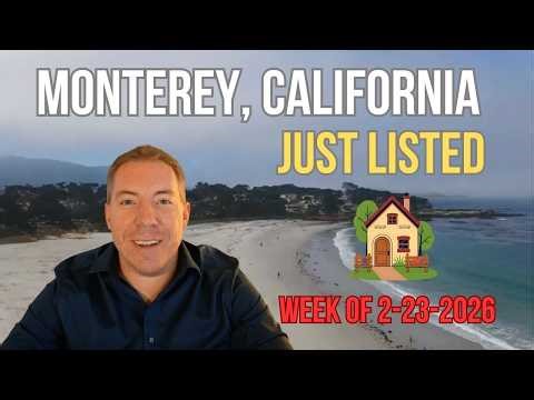 Monterey, California Newly Listed Homes. | Week of 2-23-2026