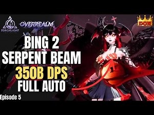 Bing2 Serpent Beam Switch 350 Billion DPS | Torchlight Infinite Overrealm