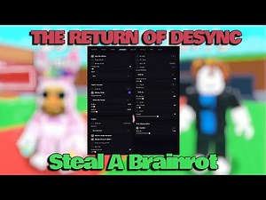 Steal A Brainrot Script - THE RETURN OF DESYNC