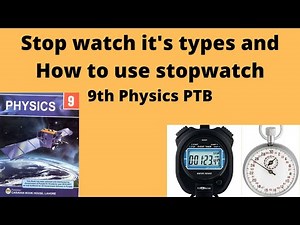 Stop watch|Types of stopwatch(digital and mechanical stopwatch)|How to use stopwatch|9th physics PTB