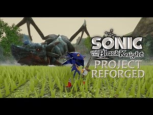Project Reforged - Sonic and the Black Knight Remake Second Preview