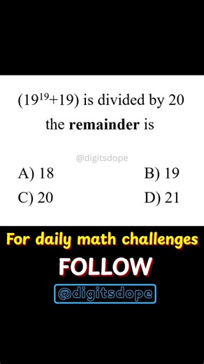 Vikas Shirsath on Instagram: "Number theory lovers, here’s a challenge 🤓 When (19¹⁹ + 19) is divided by 20, what’s the remainder? Think smart before you answer 👇 #maths #numbertheory #remainders #studygram #mathematics #mathchallenge #mathquiz #learning #problemsolving #mathlover"
