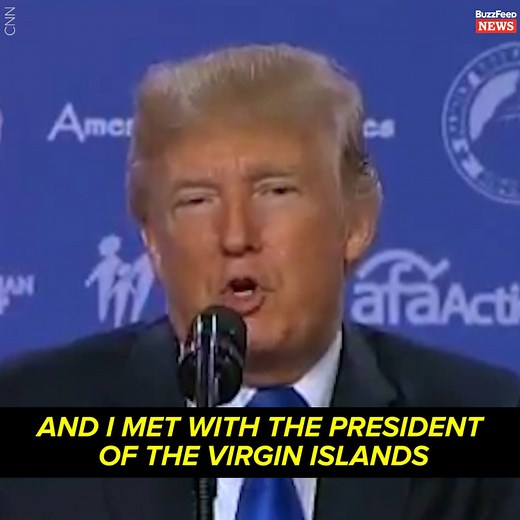 Trump says he met "the president of the US Virgin Islands" on his hurricane relief tour. But it's a US territory so that's actually him 🙃 | BuzzFeed News