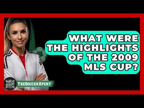 What Were The Highlights Of The 2009 MLS Cup? - The Soccer Xpert