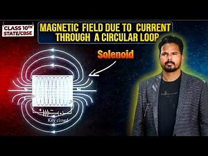 Magnetic Field Due To Current Through A Circular Loop || Lecture 2 || CLASS 10 STATE/CBSE ||🔥🔥||