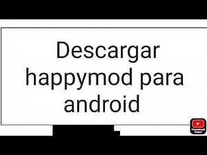 tutorial como descargar happymod e instalar juegos en la app