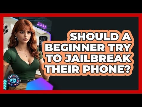 Should A Beginner Try To Jailbreak Their Phone? - Phone Fix and Features
