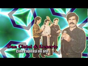 DAN CIOTOI & GENERIC - CINE COPILASI NU ARE