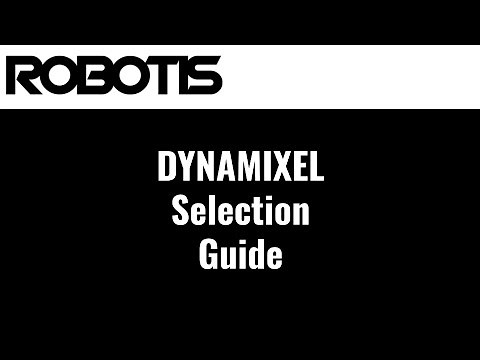 DYNAMIXEL Selection Guide (2022)