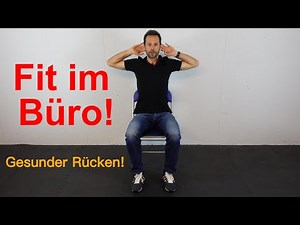 Fit im Büro - Übungen im Sitzen für einen gesunden Rücken!
