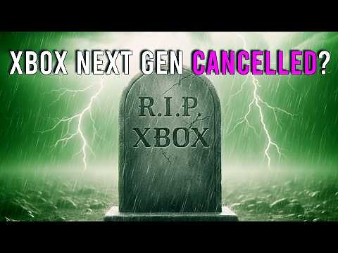 XBOX IS DEAD: Next Gen Cancelled & It's Very Bad For ALL Gamers