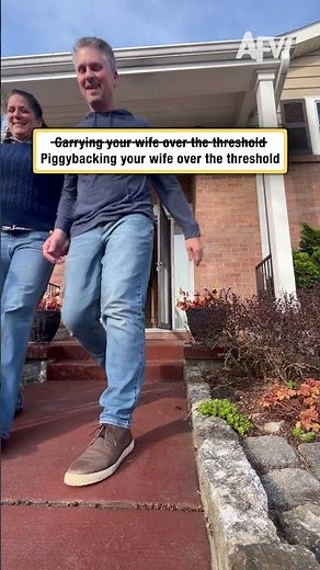 Carrying your wife over the threshold ❌ Piggybacking your wife over the threshold ✅