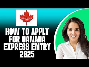 How To Apply For Canada Express Entry 2025
