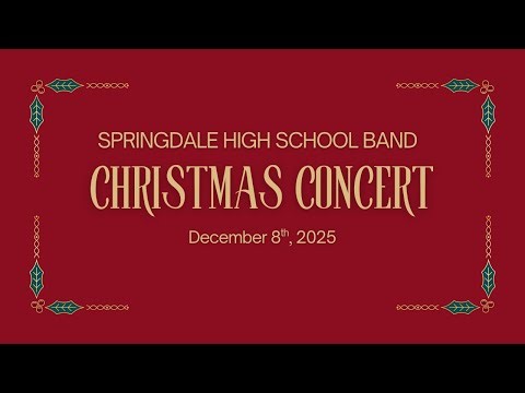 Springdale High School | SHS Band Christmas Concert