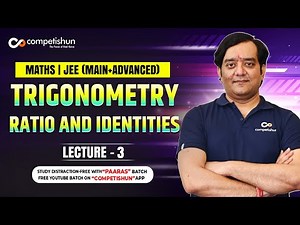 #3 Trigonometry Ratio and Identities - IIT JEE Maths Lectures