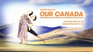 In ‘Our Canada’, Alberta Ballet Artistic Director Jean Grand-Maîtres launches his newest pop ballet! With the music of legendary Canadian singer-songwriter Gordon Lightfoot, Our Canada takes you on a journey through time and across the country in this stunning poetic exploration of Canada’s magnificent landscapes and rich history. A must-see world premiere event: May 4 - 6 in Calgary. Book today! | Alberta Ballet