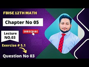 12th Class Math Exercise 5.1 | 2nd year mathematics Chapter 5 Exercise 5.1 Question 3