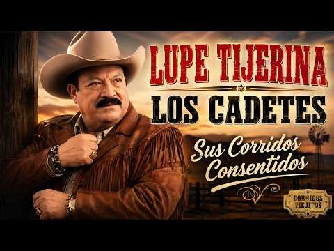 👉 Lupe Tijerina y Los Cadetes de Linares 🎸 | Corridos Viejitos y Rancheras de Oro