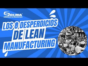 The 8 Wastes of Lean Manufacturing