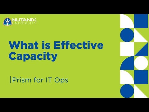 What is Effective Capacity | Prism for IT Ops | Nutanix University