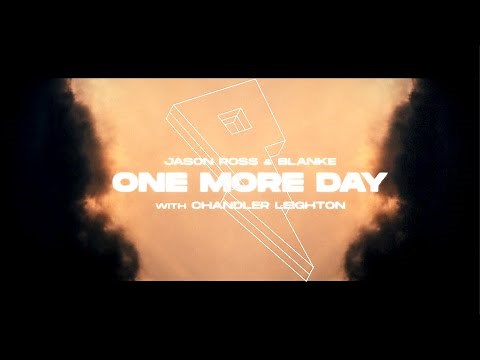 Jason Ross & Blanke - One More Day (with Chandler Leighton) [Official Lyric Video]
