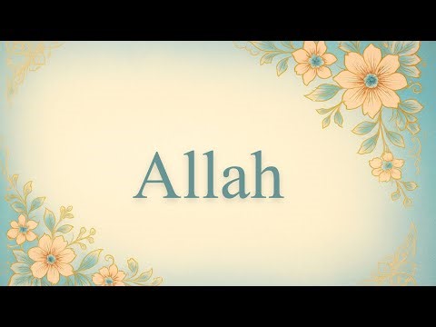 The Name "ALLAH" – Meanings & Spiritual Benefits | Asma-ul-Husna Series | Being Islamic