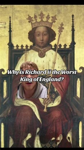 Reasons Richard II is Considered the Worst Medieval King