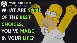 What are some of the BEST choices, you've made in your life? (r/AskReddit) | Storytime Reddit