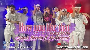 547K views · 35K reactions | HOW YOU LIKE THAT Dance Cover Behind Behind The Scenes With Zeinab Harake | MASTERMIND HD Quality: https://www.youtube.com/watch?v=BQiCC5x0c7c BLACKPINK - "How You Like That" Dance Cover by ZEINAB HARAKE https://www.youtube.com/watch?v=4AxOIzJyAZw | Mastermind | Facebook