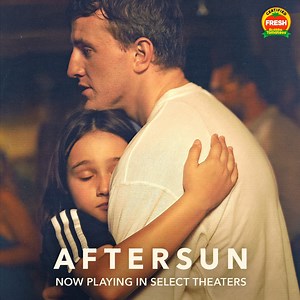 "STUNNING & SPECTACULAR. One of the most sublime films of the year." #Aftersun is 🍅 Certified Fresh and Now Playing in select theaters! | A24