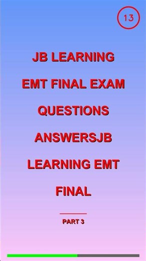 JB Learning EMT Final Exam Questions AnswersJB Lea