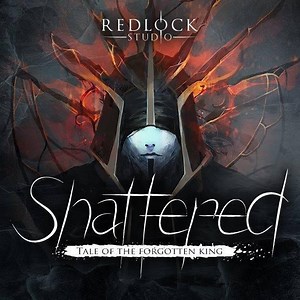 Shattered: Tale of the Forgotten King