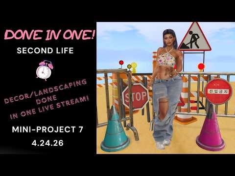 🚧 Second Life | Done in One! Live Stream | Mini-Project 7 ~ 4.24.26🚧