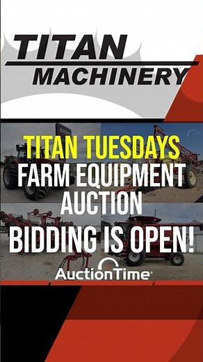 Titan Tuesdays Farm Equipment Auction | Bid Now On AuctionTime.com