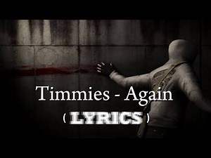 Timmies - Again ( Lyrics)