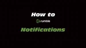 How to Rumble: Notifications