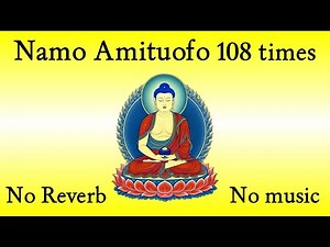 Namo Amituofo Chant 108 Times | Nembutsu for reaching the Pure Land | 南无阿弥陀佛