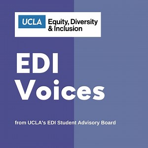 We are centering our community’s diverse voices and experiences, highlighting contributions to equity, diversity and inclusion. Catch the latest EDI Voices, featuring members of UCLA’s EDI Student Advisory Board: https://equity.ucla.edu/edi-voices/ | UCLA