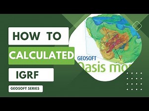 Geosoft Oasis Montaj - How to Calculated IGrF