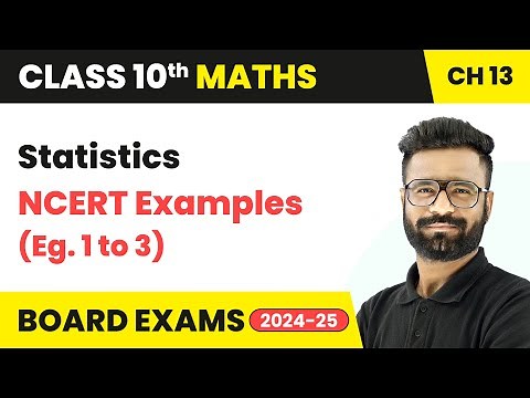 Statistics - NCERT Examples (Eg. 1 to 3) - Statistics | Class 10 Maths Chapter 13 | CBSE 2025-26