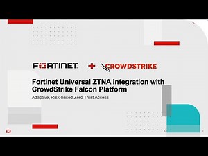 Fortinet Universal ZTNA Integration with CrowdStrike | Secure Hybrid Work