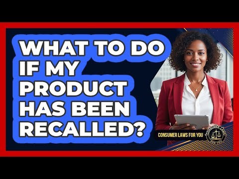 What To Do If My Product Has Been Recalled?