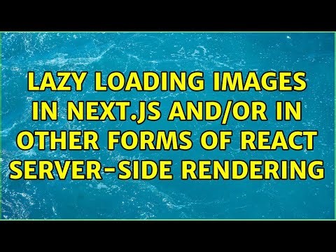 Lazy Loading Images in Next.js and/or in other forms of React server-side rendering