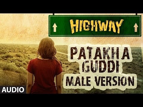 Highway Song Patakha Guddi By AR Rahman (Official) Full Song (Audio) | Alia Bhatt, Randeep Hooda